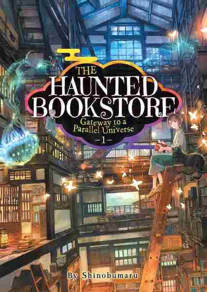 The Haunted Bookstore Gateway to a Parallel Universe, Vol.01 (light novel)