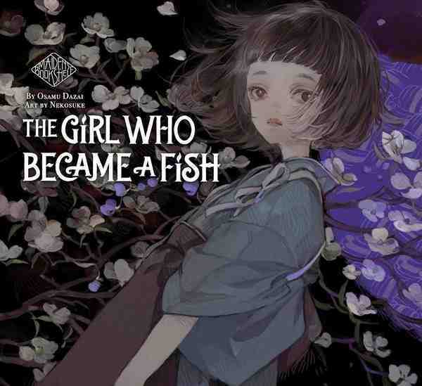 The Girl Who Became a Fish: Maiden's Bookshelf